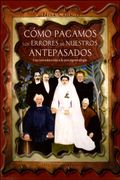 Como Pagamos los Errores de Nuestros Antepasados