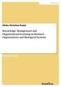 Knowledge Management and Organisational Learning in Business Organisations and Biological Systems