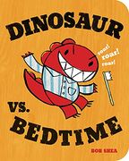 Dinosaur vs. Bedtime (a Dinosaur vs. Book) 