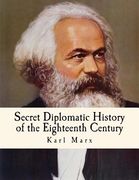 Secret Diplomatic History of the Eighteenth Century (en Inglés)