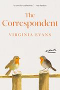 The Correspondent: A Novel