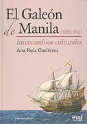 GALEON DE MANILA 1565-1815 INTERCAMBIOS CULTURALES
