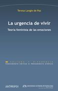 La Urgencia de Vivir: Teoría Feminista de las Emociones (Pensamiento Crítico