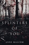 Splinters of You (en Inglés)