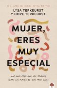 Mujer Eres Muy Especial: Una Guía Para Que Las Jóvenes Sepan Los Planes de Dios Para Ellas / What Happens When Young Women Say Yes to God