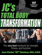 Jc's Total Body Transformation: The Very Best Workouts for Strength, Fitness, and Function (en Inglés)