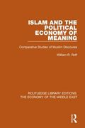 Islam and the Political Economy of Meaning: Comparative Studies of Muslim Discourse