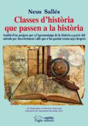 Classes d'història que passen a la història: Anàlisi d'un projecte per a l'aprenentatge de la història a partir del mètode per descobriment i allò que n'ha quedat trenta anys després (Estudis)