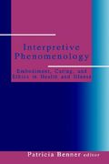 interpretive phenomenology: embodiment, caring, and ethics in health and illness (en Inglés)