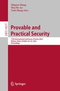 Provable and Practical Security: 17th International Conference, Provsec 2023, Wuhan, China, October 20-22, 2023, Proceedings (en Inglés)