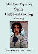 Seine Liebeserfahrung: Erzählung (en Alemán)