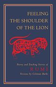 Feeling the Shoulder of the Lion: Poetry and Teaching Stories of Rumi (en Inglés)