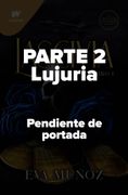 LUJURIA LIBRO 2 PECADOS PLACENTEROS 2 - Eva Muñoz - MONTENA