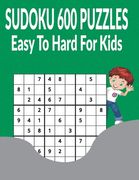 Sudoku 600 Puzzles Easy to Hard for Kids: 200 easy + 200 medium + 200 hard puzzles with Answers (en Inglés)
