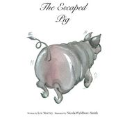 The Escaped Pig (Adventures on Honey Bee Farm) (Volume 2)