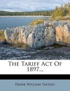the tariff act of 1897... (en Inglés)