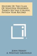 History of the Class of Nineteen Hundred Thirty-Six Yale College, Fifteen Year Record (en Inglés)