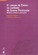 O «saque de Évora» no Contexto da Guerra Peninsular - Memória, história e patrim
