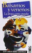 Bálsamos y Venenos: La Droga Como Engaño