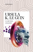 La Rueda Celeste de Ursula k. Le Guin(Minotauro)