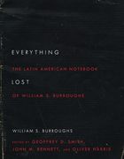 Everything Lost: The Latin American Notebook of William s. Burroughs, Revised Edition (en Inglés)