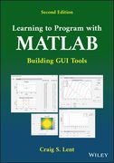 Learning to Program with MATLAB: Building GUI Tools (en Inglés)