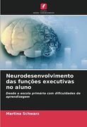 Neurodesenvolvimento das Funções Executivas no Aluno