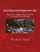 20 Easy Christmas Carols For Beginners Cornet - Book 1: Big Note Sheet Music With Lettered Noteheads (en Inglés)