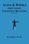 Alive & Whole Amputation:Emotional Recovery