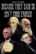 Because They Said So Isn't Good Enough (en Inglés)