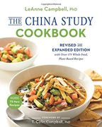 The China Study Cookbook: Revised and Expanded Edition With Over 175 Whole Food, Plant-Based Recipes (en Inglés)