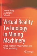 Virtual Reality Technology in Mining Machinery: Virtual Assembly, Virtual Planning and Virtual Monitoring (en Inglés)