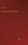Die Entstehung der Volkswirtschaft (in German)