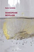 shakespeare destilado. premio garcia barros 2008. (literaria, 268)