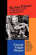 Harlan Ellison: Unrepentant Harlequin (en Inglés)