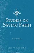 Studies on Saving Faith (en Inglés)