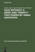 Tale Without a Hero and Twenty-Two Poems by Anna Axmatova 