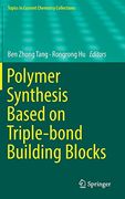 Polymer Synthesis Based on Triple-bond Building Blocks (Topics in Current Chemistry Collections)