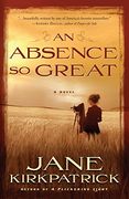 An Absence so Great: A Novel (Portraits of the Heart) (en Inglés)