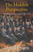 The Hidden Perspective: The Military Conversations 1906-1914 (en Inglés)