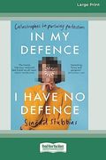 In my Defence, i Have no Defence: Catastrophes in Pursuing Perfection [Large Print 16Pt] (en Inglés)