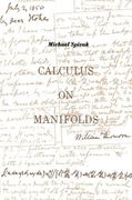 Calculus on Manifolds: A Modern Approach to Classical Theorems of Advanced Calculus (en Inglés)