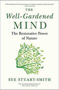 The Well-Gardened Mind: The Restorative Power of Nature (en Inglés)
