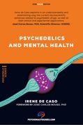 Psychedelics and Mental Health: Therapeutic Applications and Neuroscience of Psilocybin, Lsd, dmt And Mdma. (Psychonaut Guides) (en Inglés)