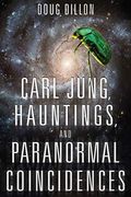 Carl Jung, Hauntings, and Paranormal Coincidences [Idioma Inglés] (en Inglés)