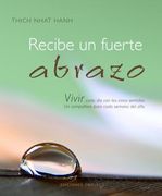 Recibe un Fuerte Abrazo: Vivir Cada Dia Con los Cinco Sentidos. Un Companero Para Cada Semana del Ano.
