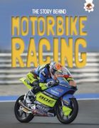 The Story Behind: Motorbike Racing (en Inglés)