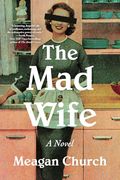The Mad Wife: A Novel (en Inglés)