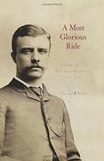 A Most Glorious Ride: The Diaries of Theodore Roosevelt, 1877-1886 (en Inglés)