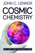 Cosmic Chemistry: Do god and Science Mix? (en Inglés)